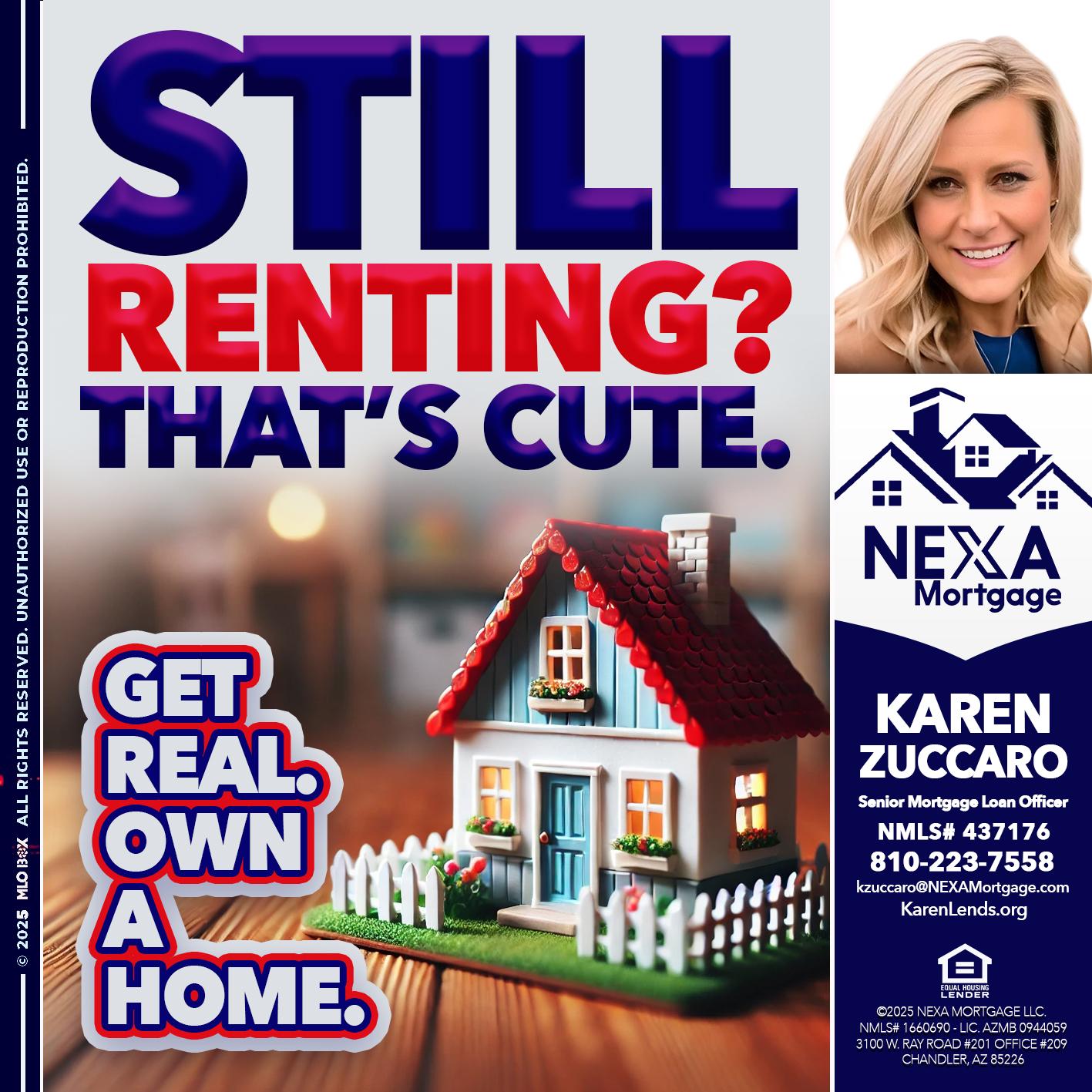 STILL RENTING? - Karen Zuccaro -Senior Mortgage Loan Officer