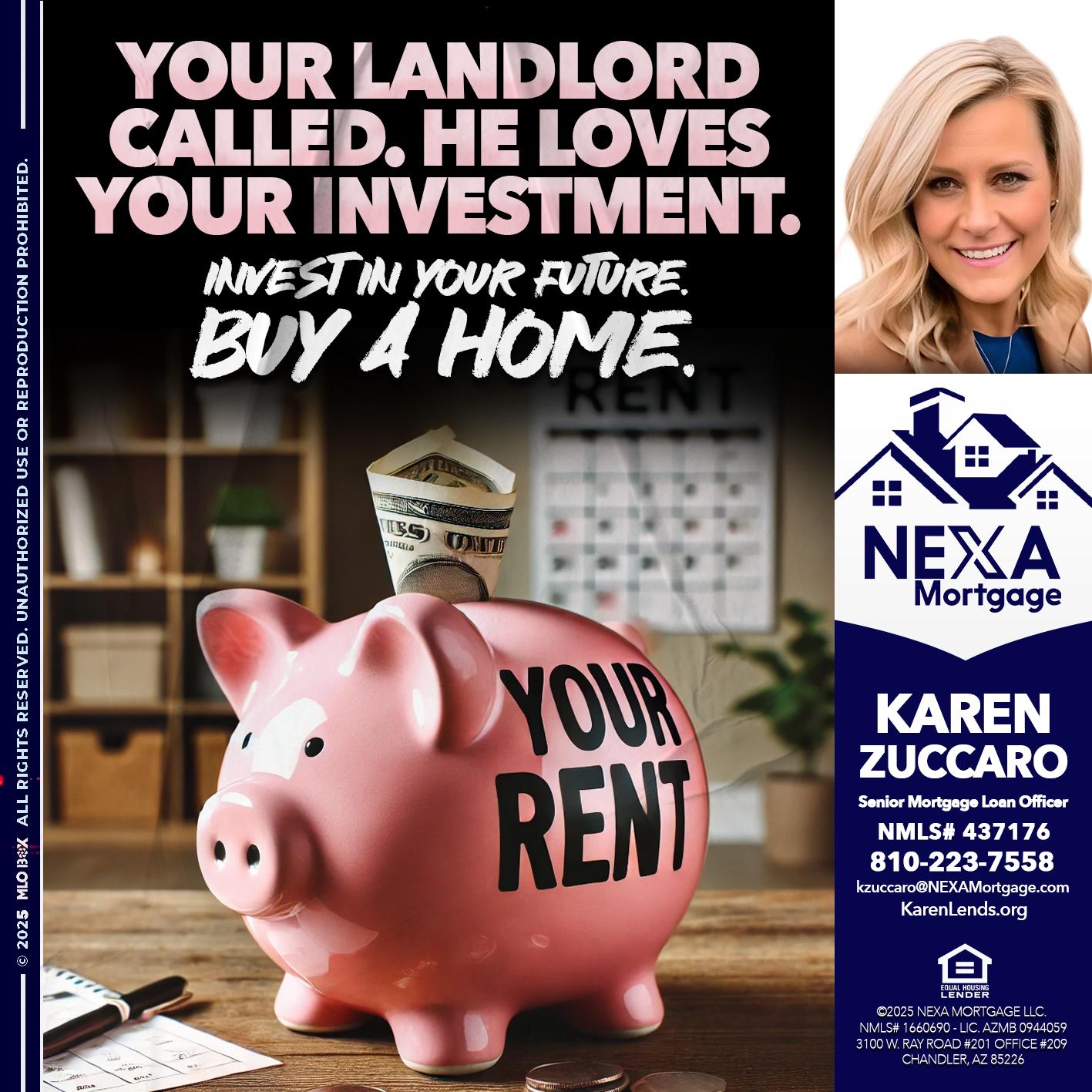 YOUR LANDLORD CALLED. - Karen Zuccaro -Senior Mortgage Loan Officer